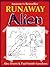 Runaway Alien: A Science Fi...