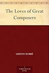 The Loves of Great Composers