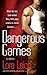 Dangerous Games by Lora Leigh
