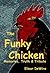 The Funky Chicken: Memories, Truth & Tribute