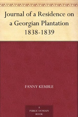 Journal of a Residence on a Georgian Plantation 1838-1839