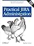 Practical JIRA Administration: Using JIRA Effectively: Beyond the Documentation