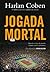 Jogada Mortal by Harlan Coben