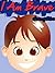 Moral Lessons For Kids: I Am Brave At School (Updated and Illustrated!)