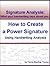 How to Create a Power Signature Using Handwriting Analysis (Practical Handwriting Analysis Book 1)