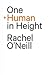 One Human in Height by Rachel O'Neill