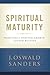 Spiritual Maturity by J. Oswald Sanders