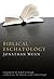 Biblical Eschatology by Jonathan Menn