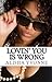 Lovin' You Is Wrong by Alisha Yvonne