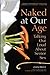 Naked at Our Age: Talking Out Loud About Senior Sex