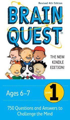 Brain Quest Grade 1: 750 Questions and Answers to Challenge the Mind (Kindle Edition)