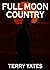 Full Moon Country by Terry Yates