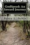 GodSpeed: An Inward Journey (A Spiritual Guidebook for the Gospel of John) GodSpeed: An Inward Journey (A Spiritual Guidebook for the Gospel of John)