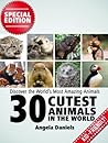 30 Cutest Animals in the World – Beautiful Pictures and Fun A... by Angela  Daniels