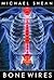 Bone Wires