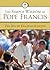 The Simple Wisdom of Pope Francis: The Joy of Evangelization
