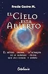 El cielo está abierto: El método original de activación de la glándula pineal que une ciencia y espíritu