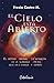 El cielo está abierto: El método original de activación de la glándula pineal que une ciencia y espíritu