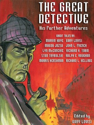 The Great Detective: His Further Adventures (A Sherlock Holmes Anthology)