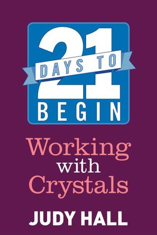 21 Days to Begin Working with Crystals (Kindle Edition)