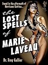 Lost Spells of Marie Laveau: Forbidden Secrets of the New Orleans Voodoo Queen