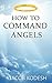 How to Command Angels