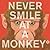 Never Smile at a Monkey: And 17 Other Important Things to Remember