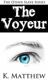 The Voyeur (The Other Slave #1)