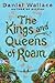 The Kings and Queens of Roam: A Novel