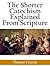 The Shorter Catechism Explained From Scripture