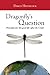 Dragonfly's Question: A Novel of Hope & Sustainable Solutions