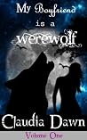 My Boyfriend is a Werewolf, Volume 1 My Boyfriend is a Werewolf, Volume 1