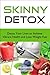 SKINNY DETOX - 14 Day Detox...