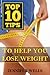 Top 10 Tips to Help You Los...