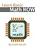 Learn Basic Math NOW: Math for the Person Who Has Never Understood Math! (NOW Series Book 4)