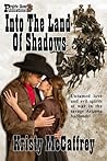 Into The Land Of Shadows by Kristy McCaffrey