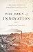 The Dawn of Innovation: The First American Industrial Revolution