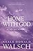 Home with God by Neale Donald Walsch