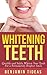 Whitening Teeth: Quickly an...