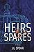 Heirs and Spares by J.L. Spohr