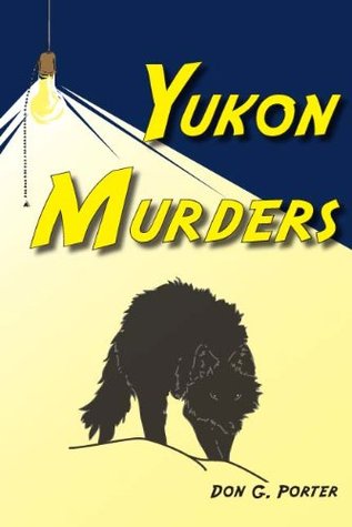 Yukon Murders (Kindle Edition)