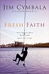 Book cover for Fresh Faith: What Happens When Real Faith Ignites God's People