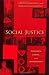 Social Justice: Theories, Issues, and Movements (Critical Issues in Crime and Society)