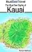 The Must See Sights Of Kauai by Richard Matthews