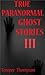 True Paranormal Ghost Stori...