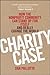 Charity Case: How the Nonprofit Community Can Stand Up For Itself and Really Change the World