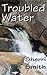 Troubled Water (Water Series Book 2)