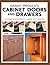 Danny Proulx's Cabinet Doors and Drawers: A Comprehensive "How To" Guide (Popular Woodworking)