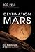 Destination Mars: New Explo...
