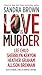 Love Is Murder by Sandra Brown Love Is Murder by Sandra Brown
